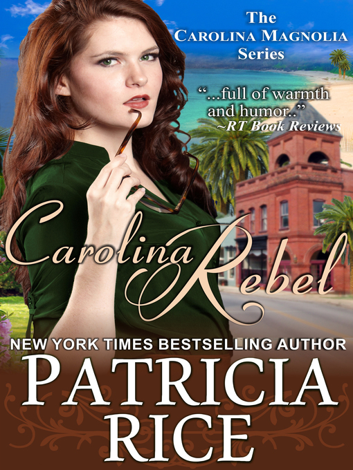 Title details for Carolina Rebel by Patricia Rice - Available